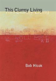This Clumsy Living : Pitt Poetry cover image