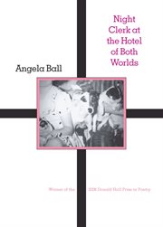 Night Clerk at the Hotel of Both Worlds : Pitt Poetry cover image