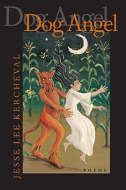 Dog Angel : Poems. Pitt Poetry cover image
