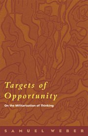 Targets of Opportunity : On the Militarization of Thinking cover image