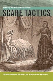 Scare tactics : supernatural fiction by American women cover image