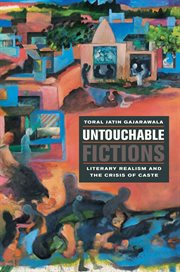 Untouchable fictions : literary realism and the crisis of caste cover image