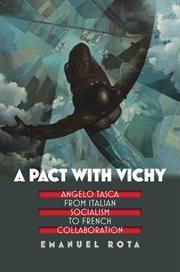 A pact with Vichy : Angelo Tasca from Italian socialism to French collaboration cover image