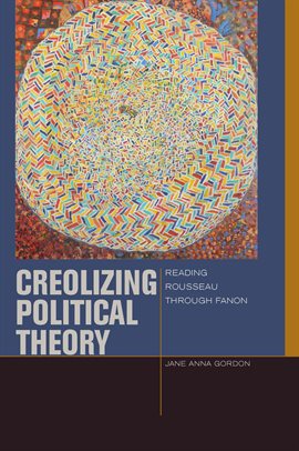 Cover image for Creolizing Political Theory