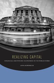 Realizing capital: financial and psychic economies in Victorian form cover image