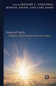 Material spirit : religion and literature intranscendent cover image