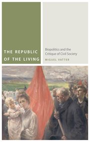 The republic of the living : biopolitics and the critique of civil society cover image