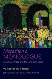 More than a monologue : sexual diversity and the Catholic Church. Volume I, Voices of our times cover image