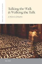 Talking the walk & walking the talk : a rhetoric of rhythm cover image