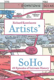 Artists' SoHo : 49 episodes of intimate history cover image