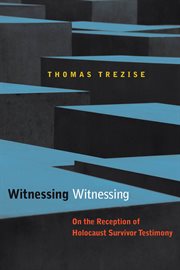 Witnessing witnessing : on the reception of Holocaust survivor testimony cover image