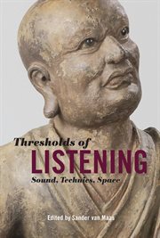 Thresholds of listening : sound, technics, space cover image