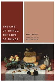 The life of things, the love of things cover image