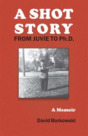 A shot story: from juvie to Ph.D cover image