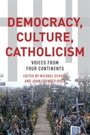 Democracy, culture, Catholicism : voices from four continents cover image