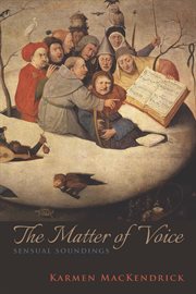The matter of voice : sensual soundings cover image