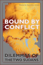 Bound by conflict : dilemmas of the two Sudans cover image