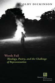Words fail : theology, poetry, and the challenge of representation cover image