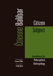 Citizen subject : foundations for philosophical anthropology cover image