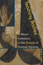 Teaching bodies : moral formation in the Summa of Thomas Aquinas cover image