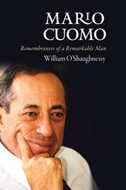 Mario Cuomo: remembrances of a remarkable man cover image