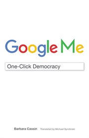 Google me : one-click democracy cover image