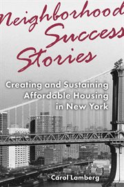 Neighborhood success stories. Creating and Sustaining Affordable Housing in New York cover image