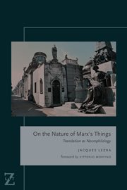 On the nature of Marx's things : translation as necrophilology cover image