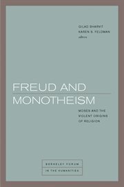 Freud and monotheism. Moses and the Violent Origins of Religion cover image