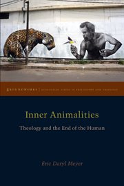 Inner animalities : theology and the end of the human cover image
