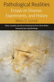 Pathological realities : essays on disease, experiments, and history cover image