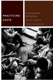 Practicing caste : on touching and not touching cover image