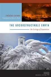 The unconstructable earth : an ecology of separation cover image