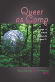 Queer as camp : essays on summer, style, and sexuality cover image