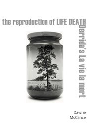 The reproduction of life death : Derrida's La vie la mort cover image