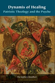 Dynamis of healing : patristic theology and the psyche cover image
