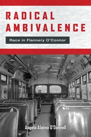 Radical ambivalence. Race in Flannery O'Connor cover image