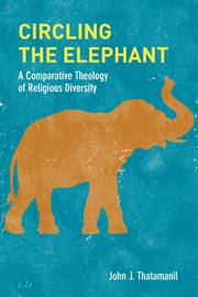 Circling the elephant. A Comparative Theology of Religious Diversity cover image