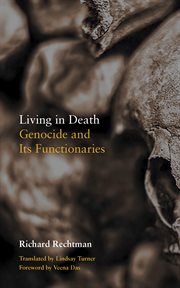 Living in death : genocide and its functionaries cover image