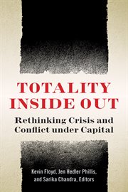 Totality inside out : rethinking crisis and conflict under capital cover image