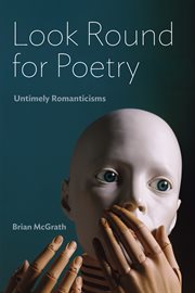 Look round for poetry : untimely romanticisms cover image