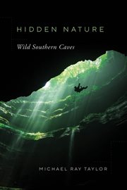 Hidden nature : wild southern caves cover image