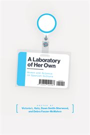 A laboratory of her own : women and science in Spanish culture cover image