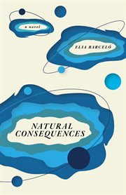 Natural consequences : a novel cover image