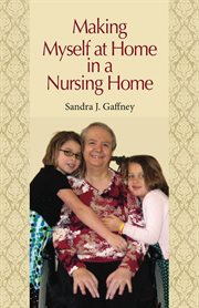 Making myself at home in a nursing home. Vanderbilt University Press cover image