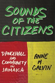 Sounds of the citizens. Dancehall and Community in Jamaica cover image