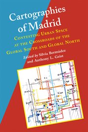 Cartographies of madrid. Contesting Urban Space at the Crossroads of the Global South and Global North cover image