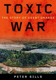 Toxic war. The Story of Agent Orange cover image