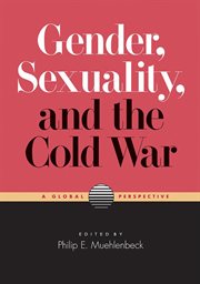 Gender, sexuality, and the cold war. A Global Perspective cover image