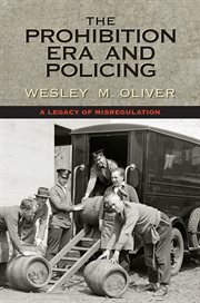 The prohibition era and policing. A Legacy of Misregulation cover image